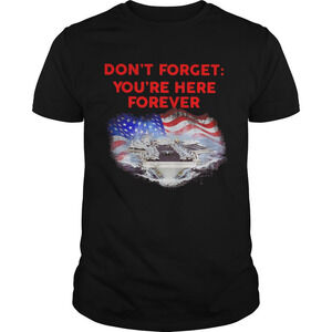 Dont Forget Youre Here Forever American Flag Quote T-Shirt
